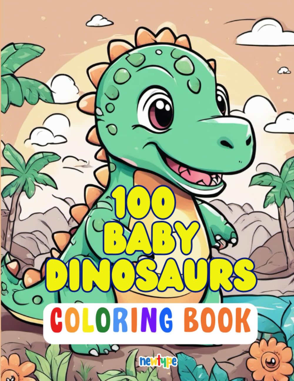 100 Baby Dinosaurs Coloring Book For Toddlers: A Fun and Easy Coloring ...
