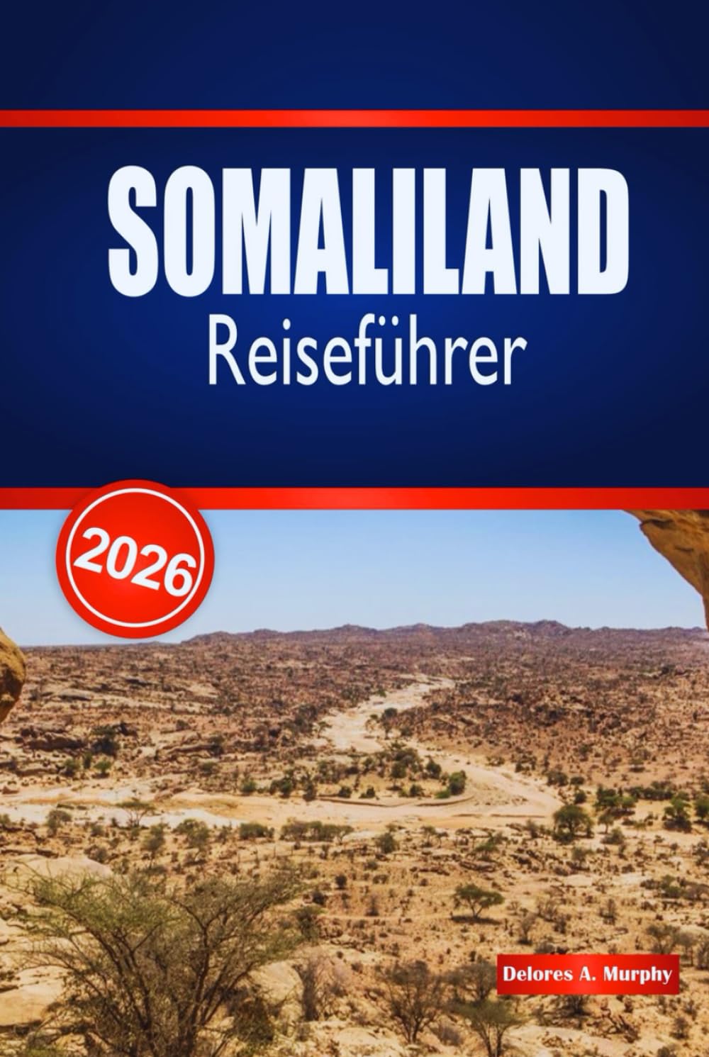 SOMALILAND Reiseführer 2026: Entdecken Sie historische Sehenswürdigkeiten, Küstenabenteuer und authentische lokale Erlebnisse