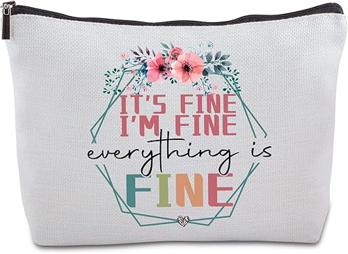Inspirational Gifts for Women It's Fine I'm Fine Everything is Fine Travel Zipper Makeup Bag Humor Unique Gifts for Sister Bestie Daughter Mom Aunt