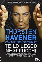 Scaricare Te lo leggo negli occhi. Impara a decifrare i pensieri degli altri e scopri i segreti della mente pdf gratis