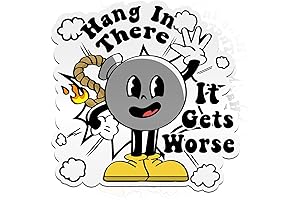 Hang in There It Gets Worse Sticker: Make the Most of a...