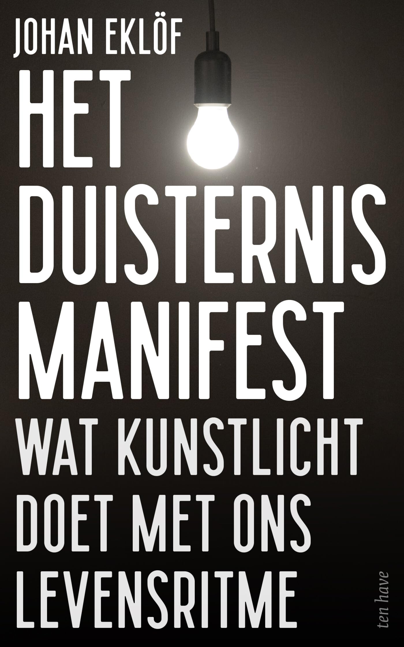 Het duisternismanifest: wat kunstlicht doet met ons levensritme