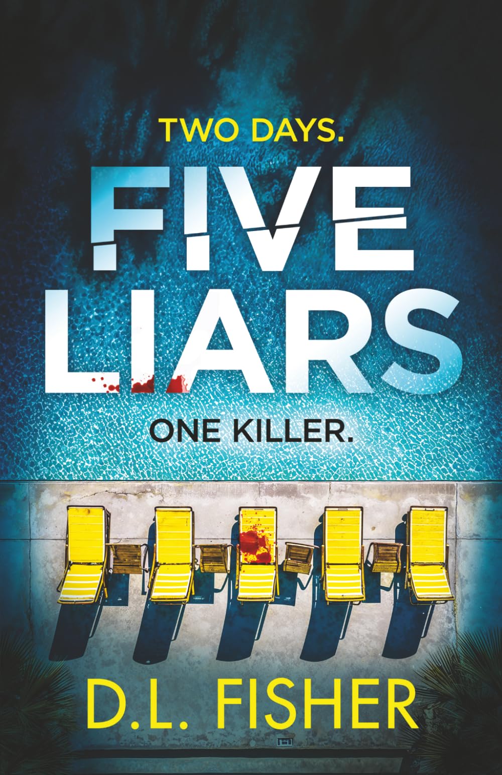Five Liars: An utterly addictive psychological thriller with a mind-blowing twist