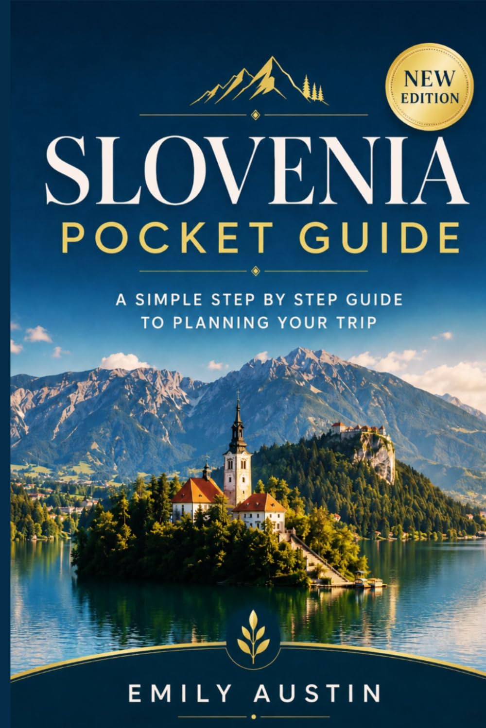 SLOVENIA POCKET GUIDE: A Simple Step by Step Guide to Planning Your Trip