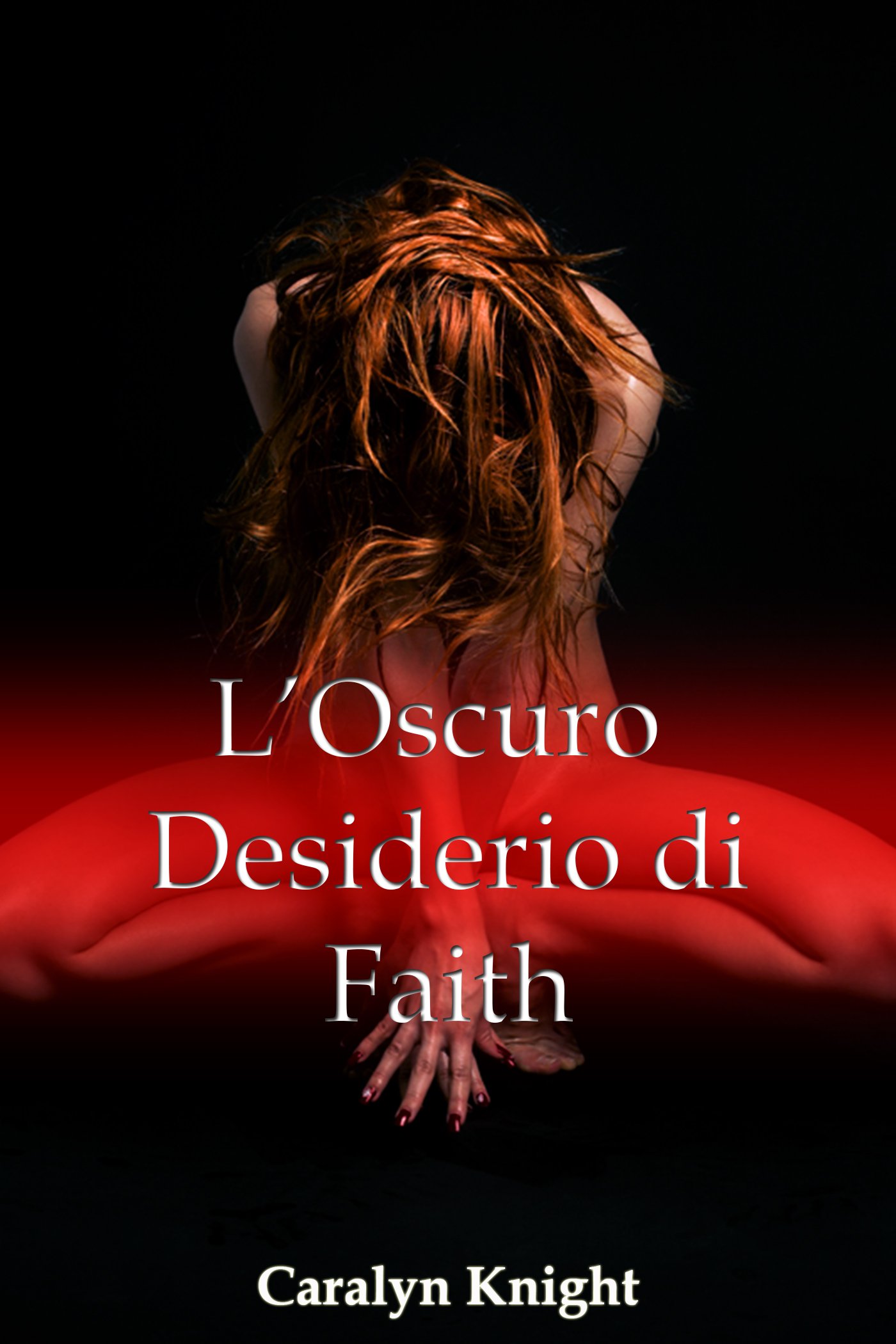 L'Oscuro Desiderio di Faith: Una Fantasia Erotica Paranormale con I Vampiri (Italian Edition)