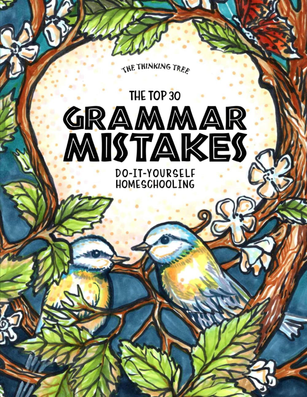 Top 30 Grammar Mistakes: A Do-It-Yourself Homeschooling Handbook: Volume 11 (Fun-Schooling With Thinking Tree Books)