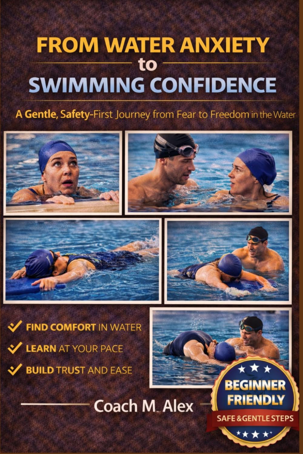 From Water Anxiety to Swimming Confidence: A Gentle, Safety-First Journey from Fear to Freedom in the Water