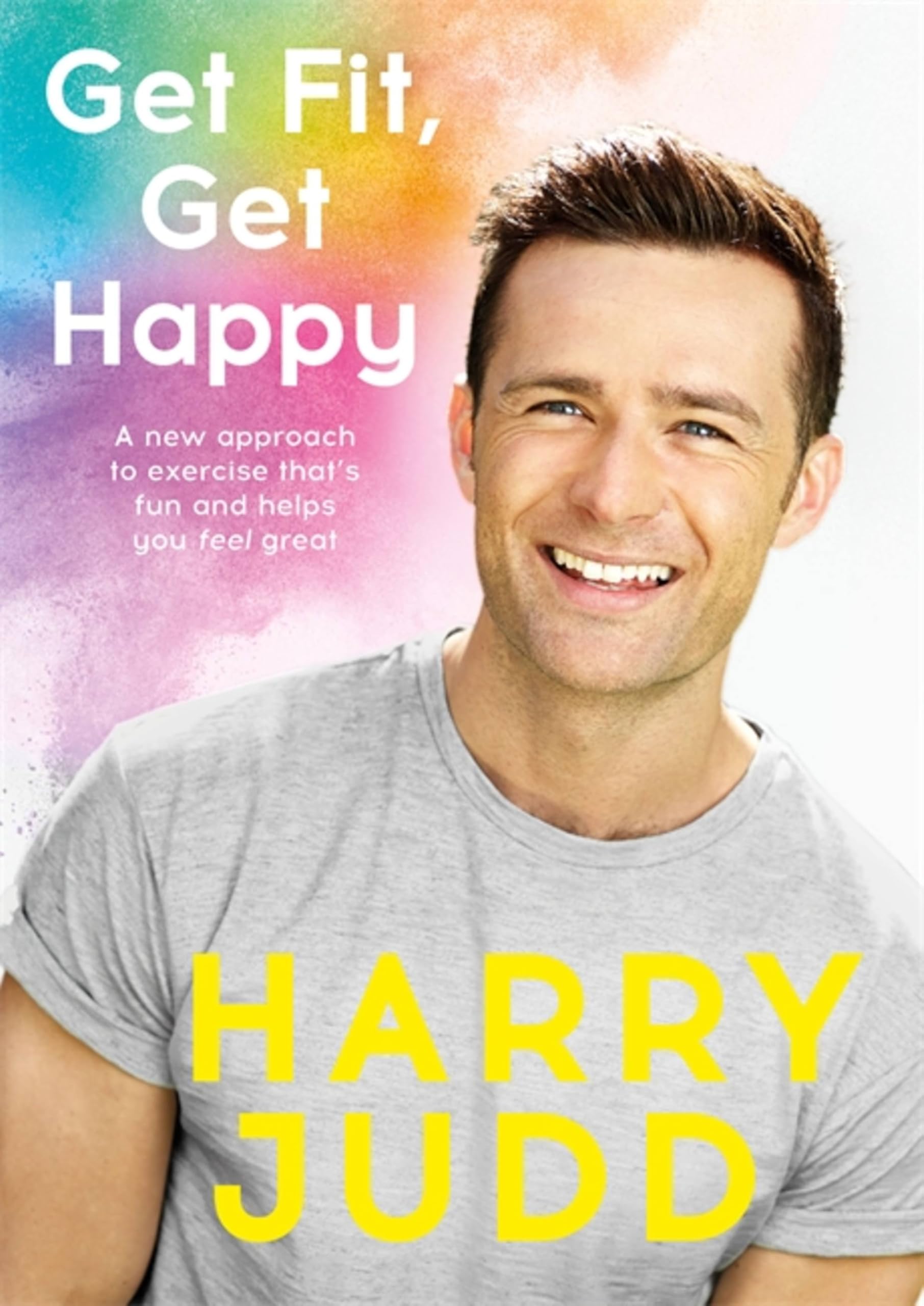 Get Fit, Get Happy by Harry Judd 9781473664531 NEW book