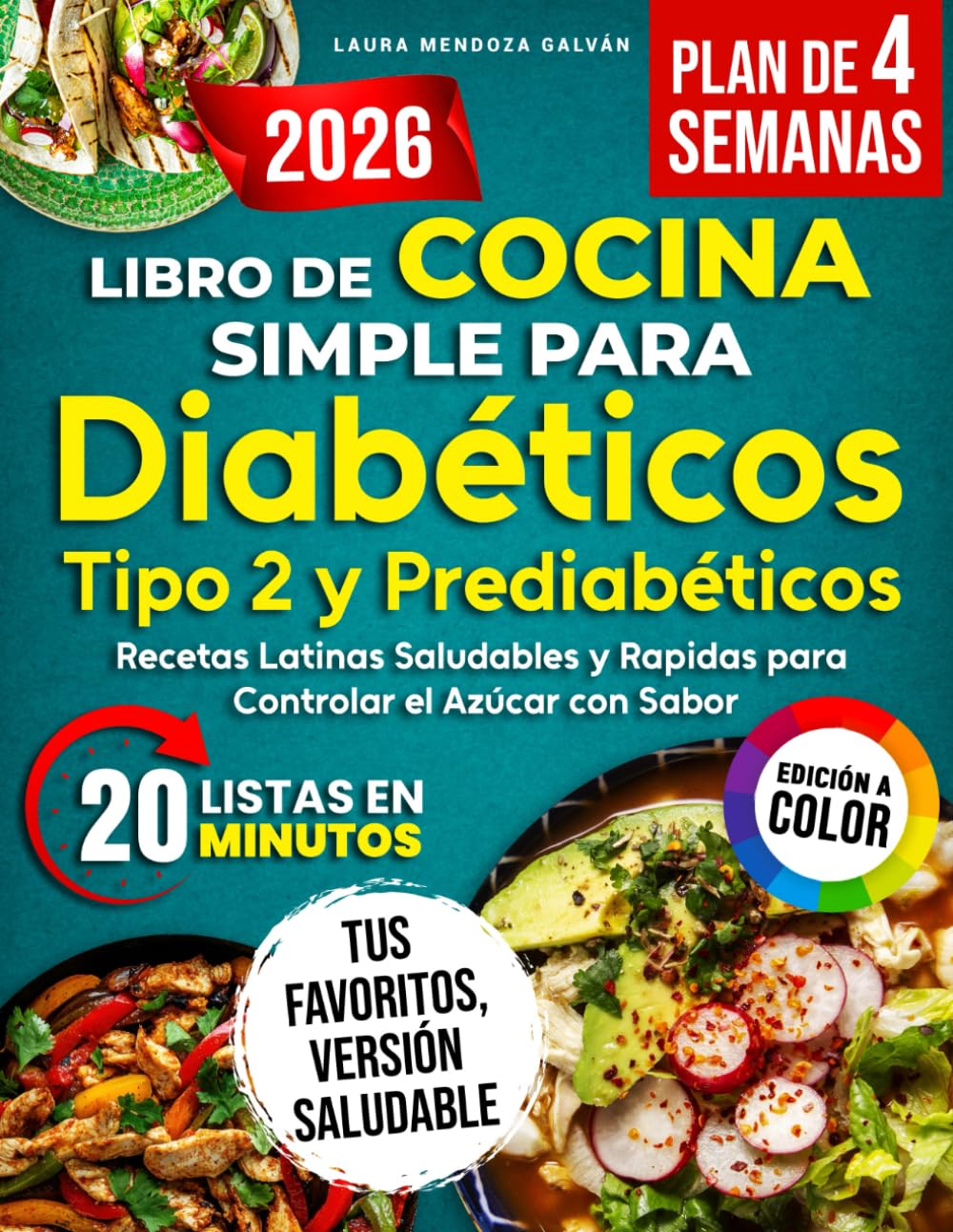 Libro de Cocina Simple para Diabéticos Tipo 2 y Prediabéticos: Guía Práctica de Recetas Latinas Saludables, Sabrosas y Seguras, Listas en 20 Minutos para el Control Natural del Azúcar en Sangre