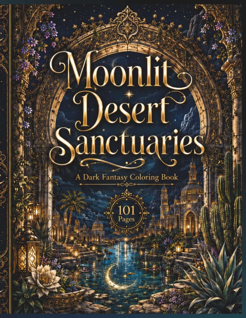 101 Dark Fantasy Desert Sanctuaries Designs: Coloring Book.