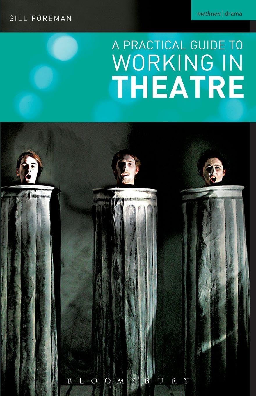 A Practical Guide to Working in Theatre (Performance Books) (Backstage) By Gill