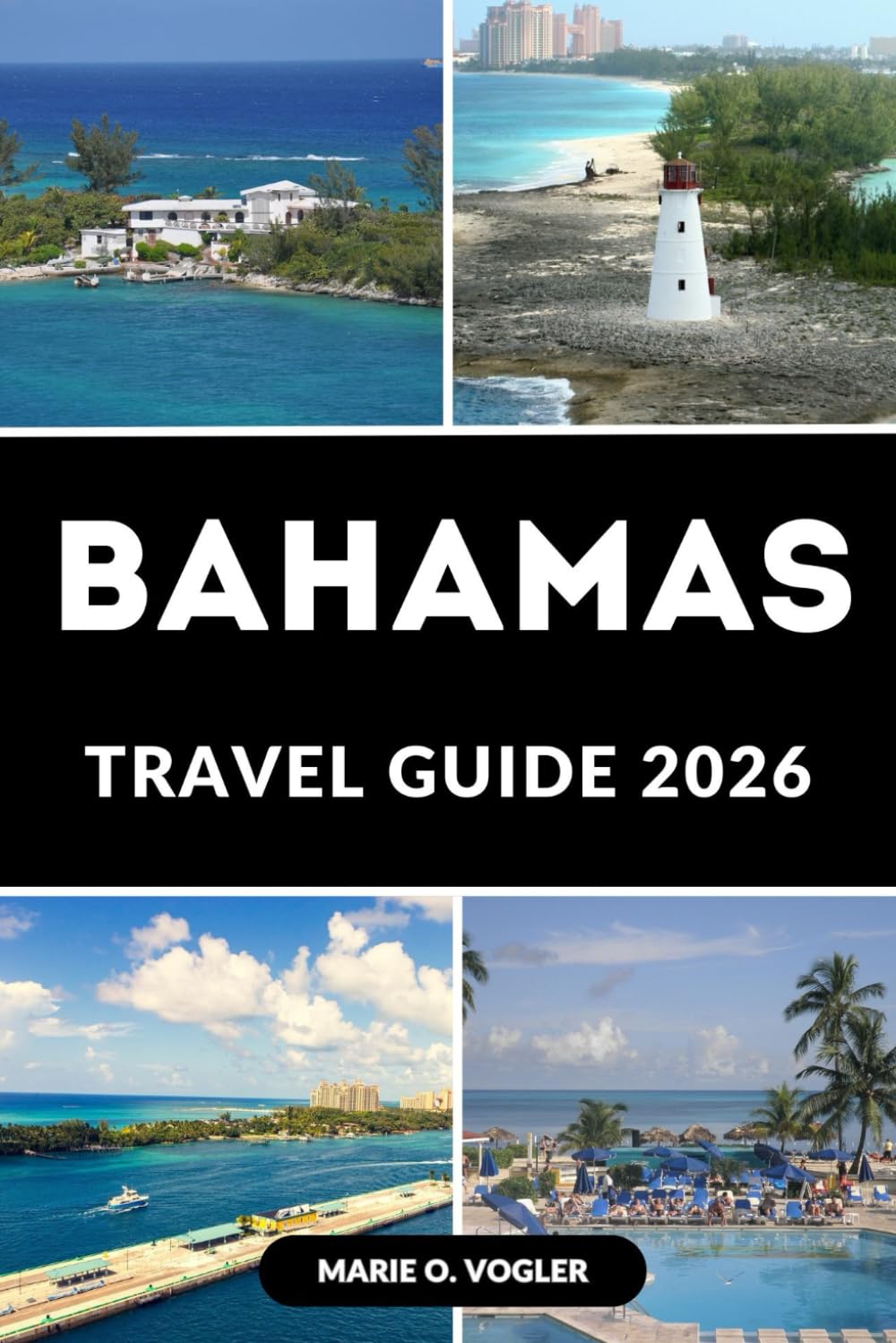 BAHAMAS TRAVEL GUIDE 2026: A Complete Guide to Beaches, Resorts, Activities, and Hidden Gems