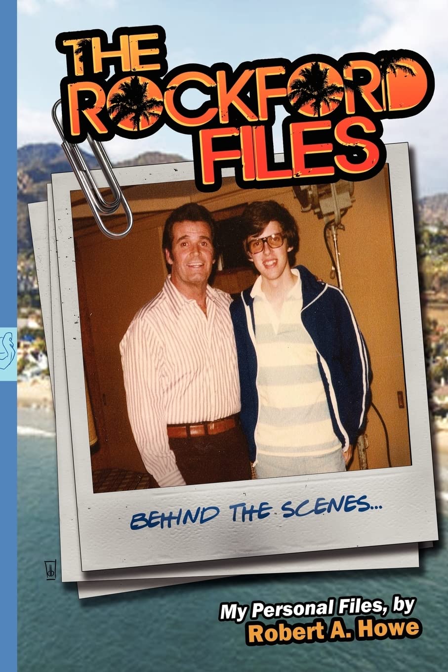 THE ROCKFORD FILES...Behind the Scenes: My Personal Files