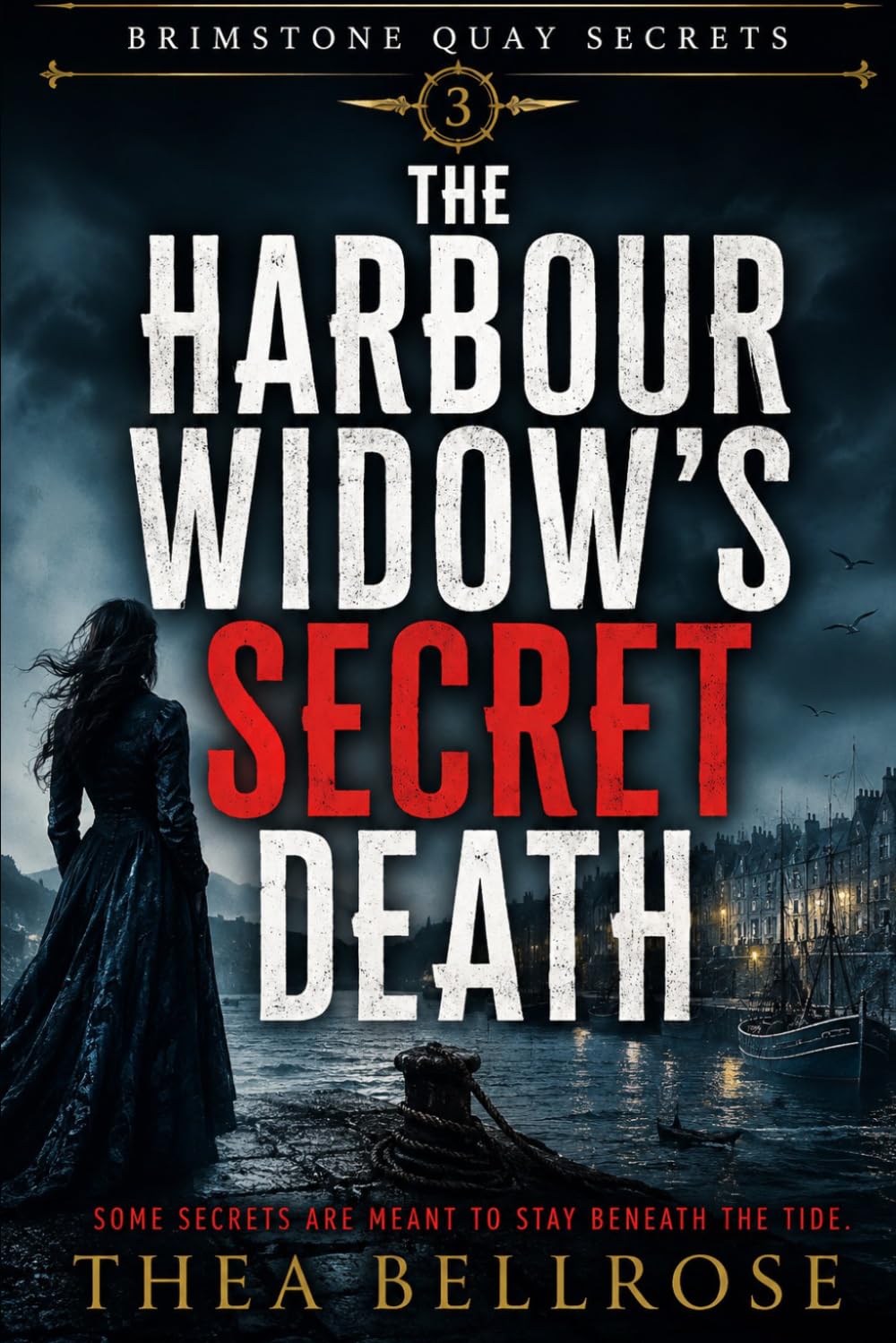 The Harbour Widow’s Secret Death: A Coastal Cozy Murder Mystery with Small Town Secrets, Hidden Harbor Lies, and an Amateur Sleuth (Brimstone Quay Secrets Book 3)