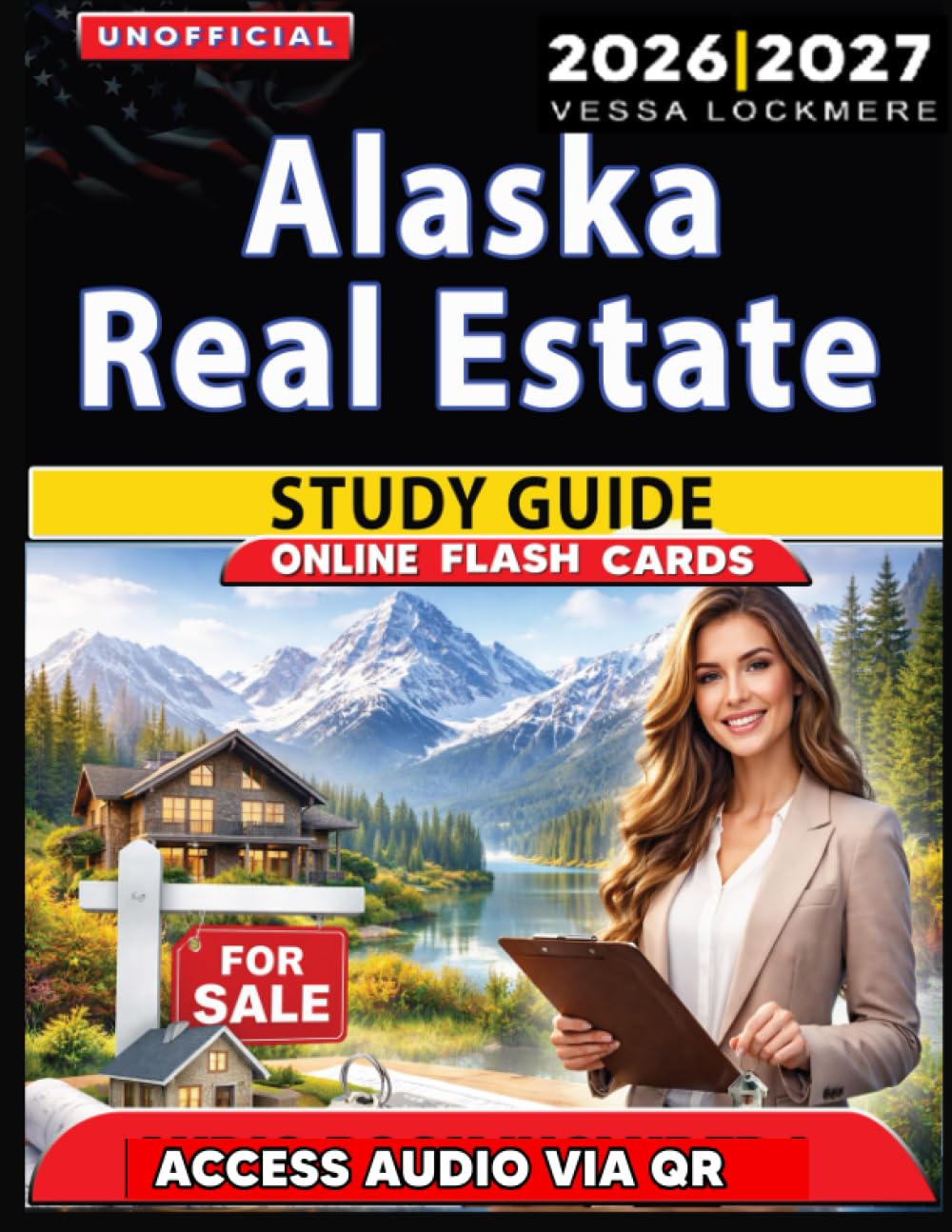 Unofficial Alaska Real Estate Study Guide: 1200 Practice Questions with Clear Answer Explanations for Effective Exam Preparation, an Independent Learning Material