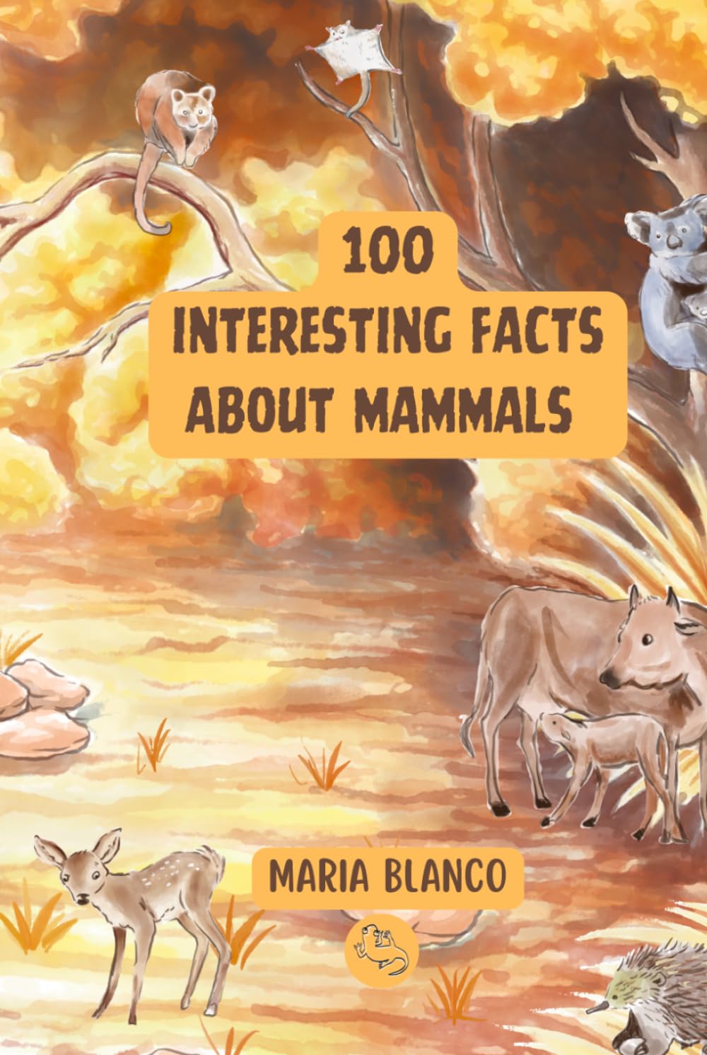 Amazing Mammal Facts for Kids: 100 Incredible Facts About Mammals with Full-Color Illustrations | Ages 7-12 (Wildwhiz Series: Interesting facts about Nature)