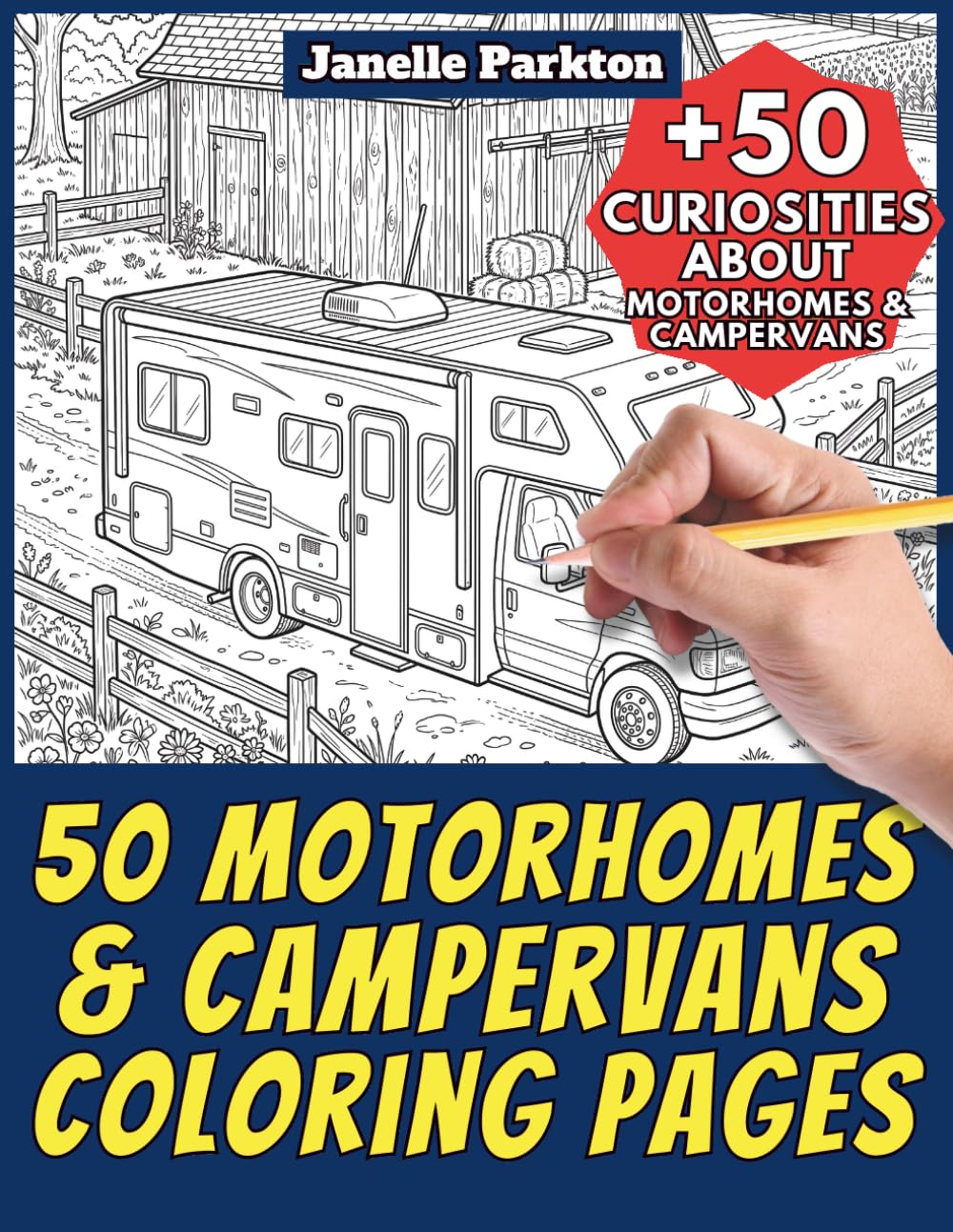 50 Motorhomes & Campervans Coloring Pages Book for Kids and Adults: +50 Amazing Facts about Motorhomes & Campervans. Coloring Book for Children and ... 14 (Color and learn with Janelle - Vehicles)
