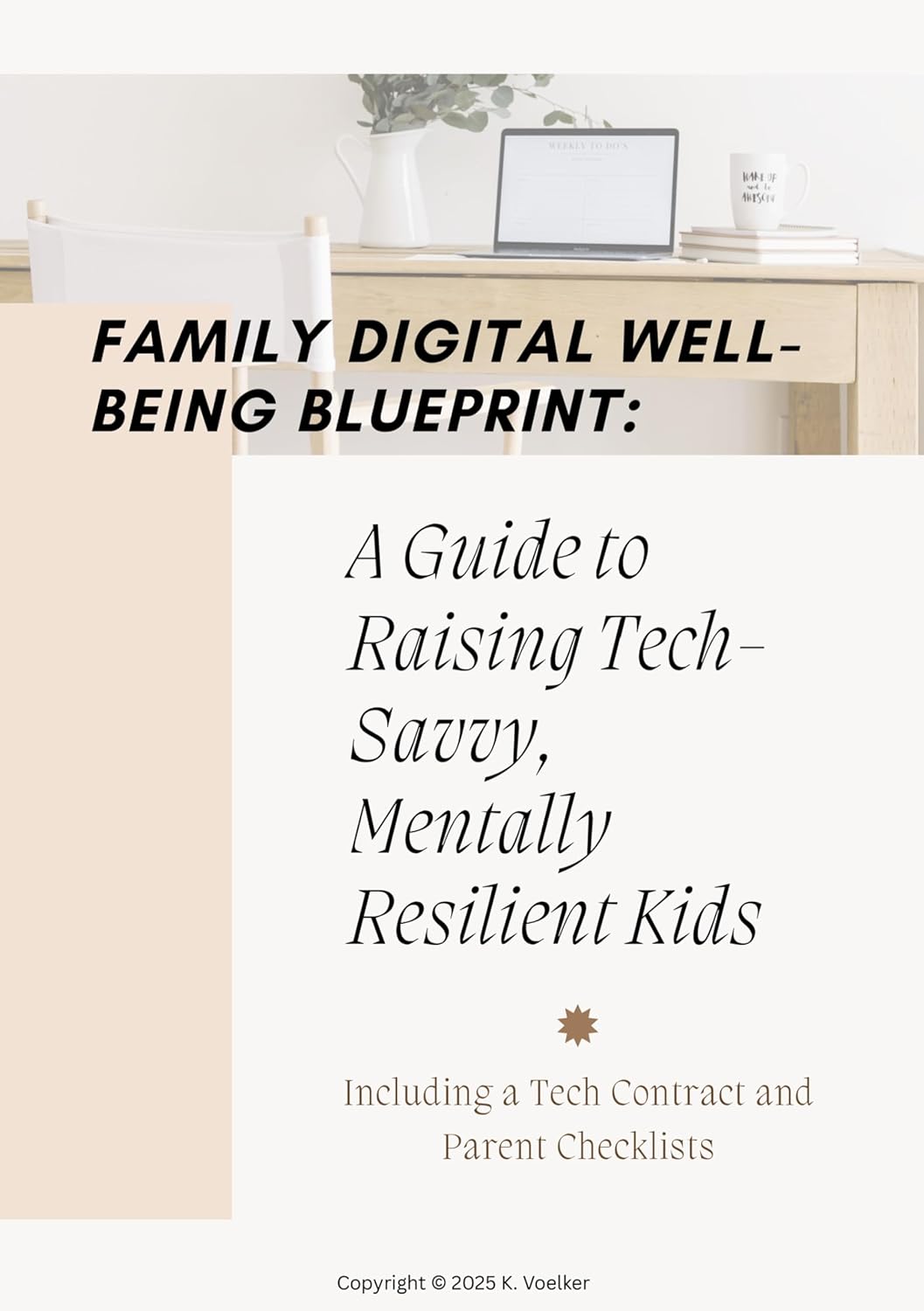 Family Digital Well-being Blueprint: A Guide to Raising Tech-Savvy, Mentally Resilient Kids
