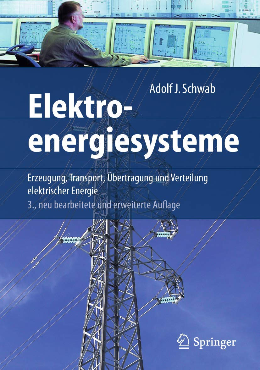 Elektroenergiesysteme: Erzeugung, Transport, Übertragung und Verteilung elektrischer Energie