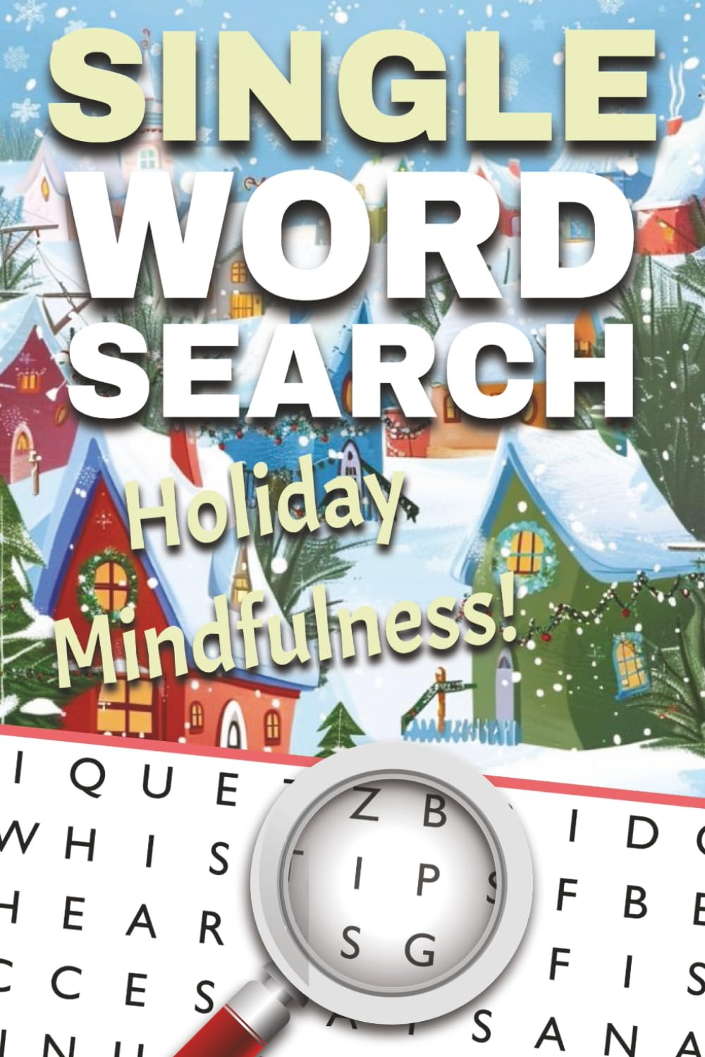 Holiday Mindfulness Word Search: Relaxing Puzzles for Stress Relief and Gratitude: A calming holiday puzzle book for adults to unwind, reflect, and ... peace through mindful word search activities.