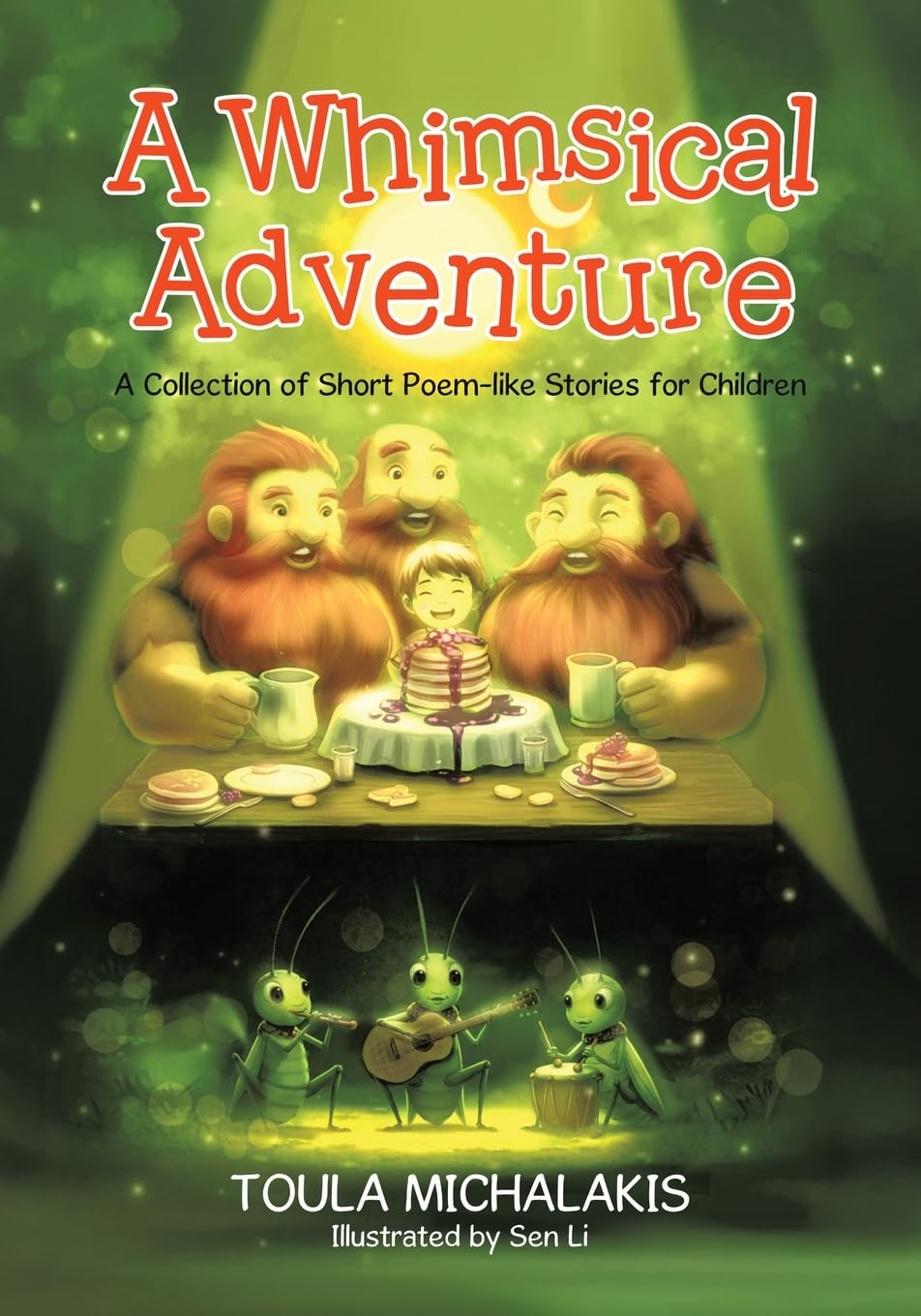 A Whimsical Adventure: A Collection of Short Poem-like Stories for Children