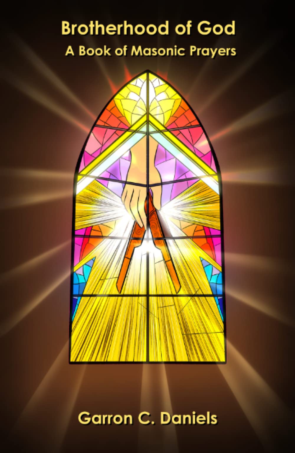 Brotherhood of God: A Book of Masonic Prayers