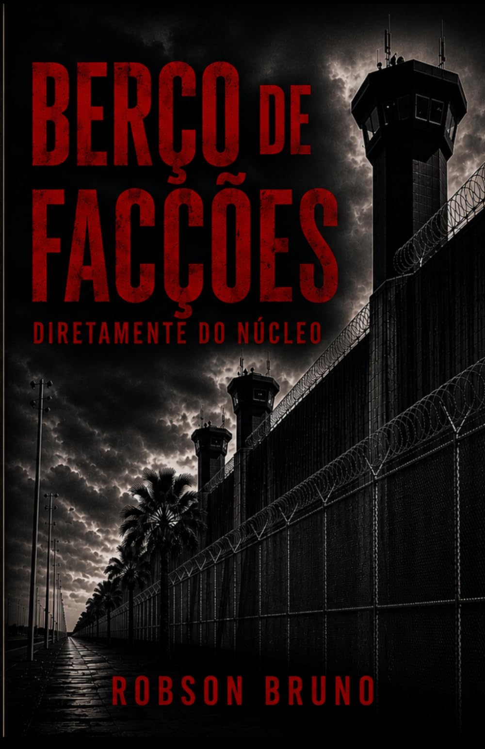 BERÇO DE FACÇÕES: DIRETAMENTE DO NÚCLEO