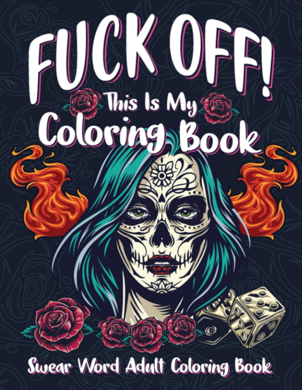 FUCK OFF! THIS IS MY COLORING BOOK: The Very Fucking Best of Coloring Page | Swear Word Adult Coloring Book Pages With Stress Relieving And Relaxing Designs!