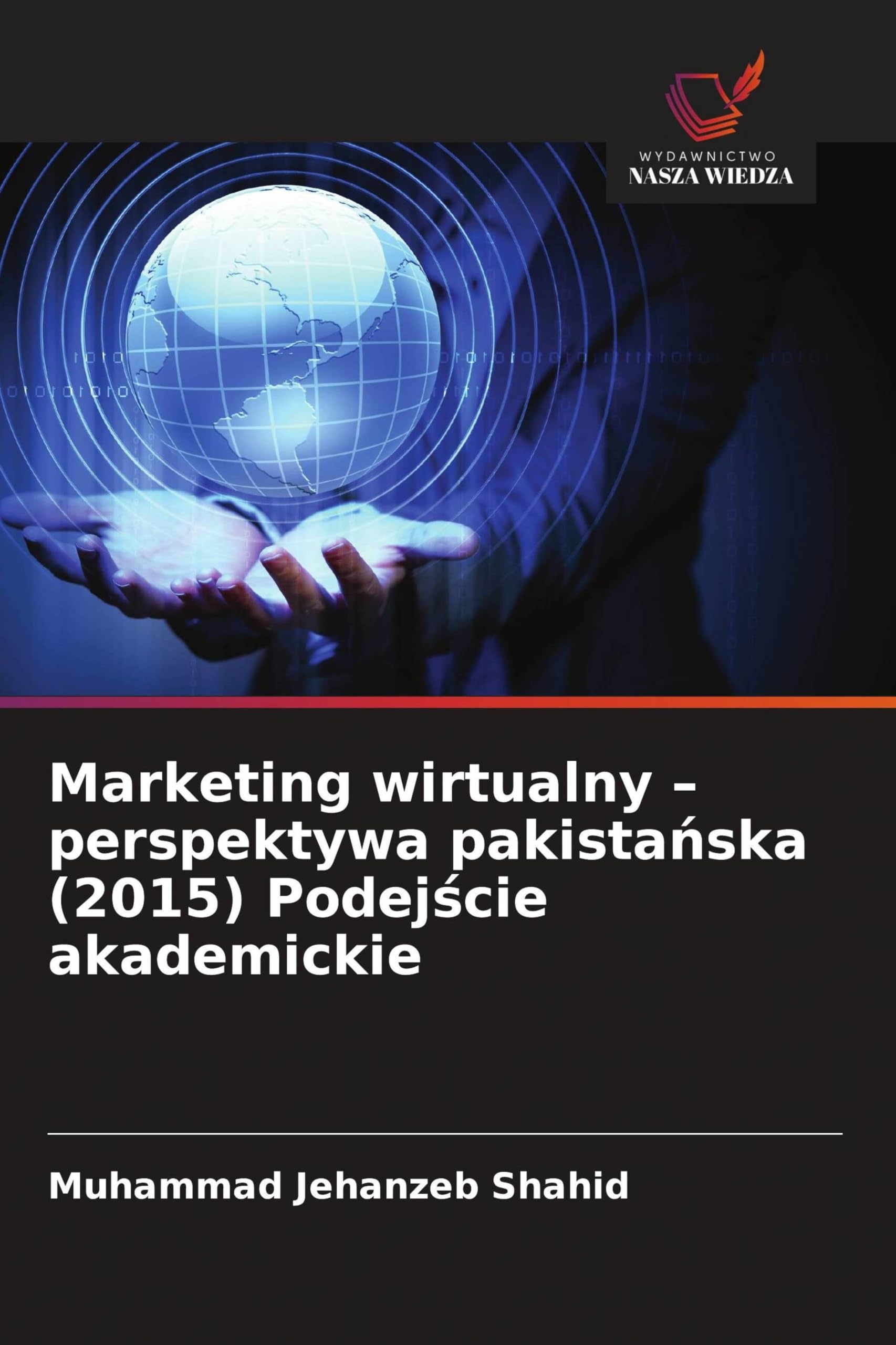 Marketing wirtualny - perspektywa pakistańska (2015) Podejście akademickie