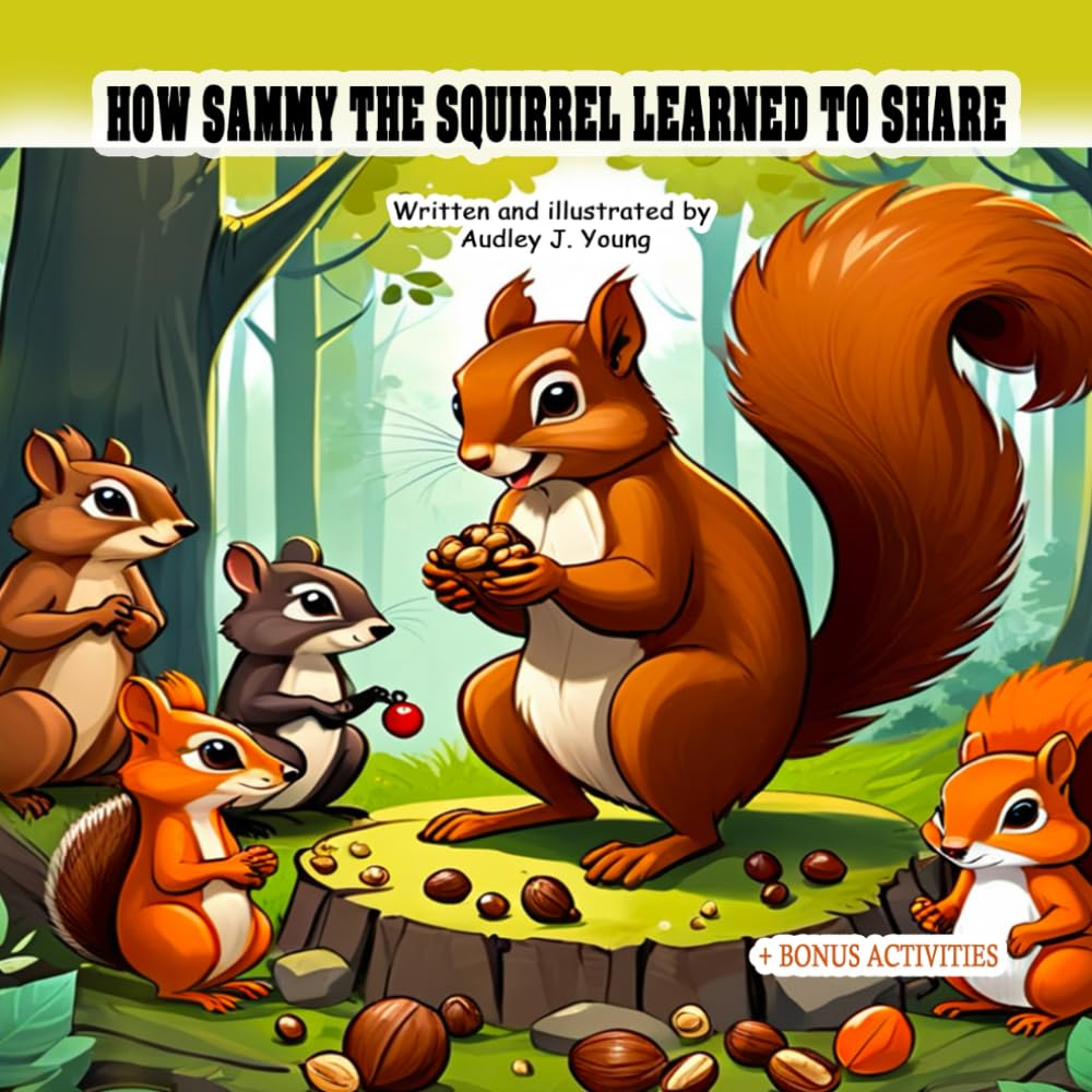 HOW SAMMY THE SQUIRREL LEARNED TO SHARE