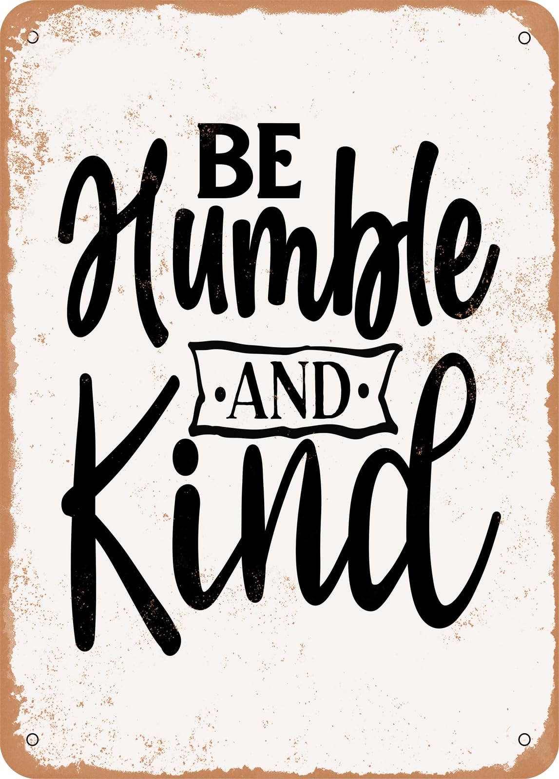Miaomansenstore Metal Sign - Be Humble And Kind - Vintage Rusty Look Home Decor