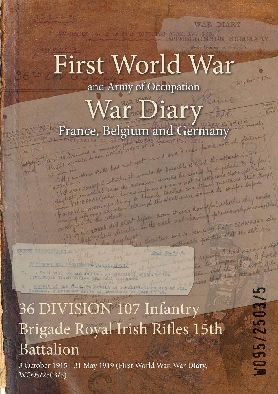 36 DIVISION 107 Infantry Brigade Royal Irish Rifles 15th Battalion: 3 October 1915 - 31 May 1919 (First World War, War Diary, WO95/2503/5)