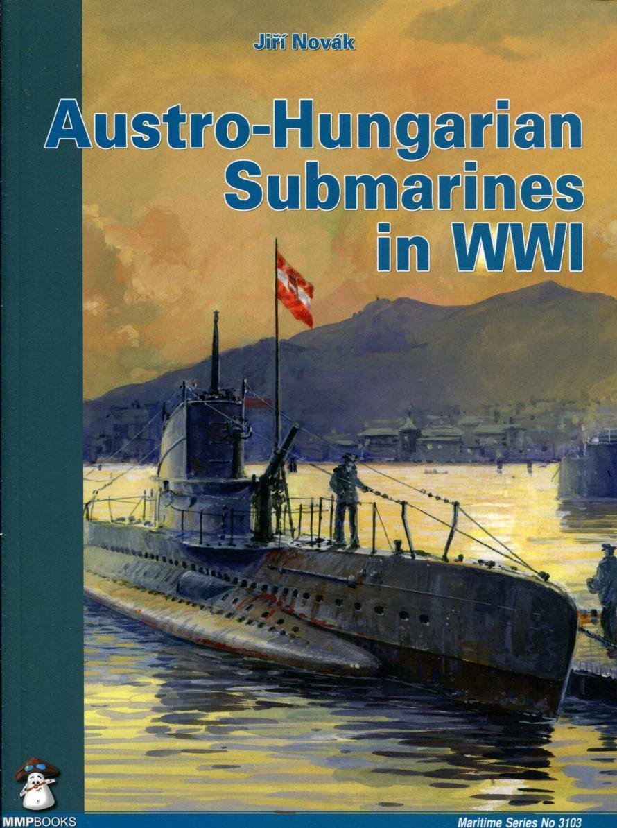 Austro-Hungarian Submarines in WWI (Maritime Series)