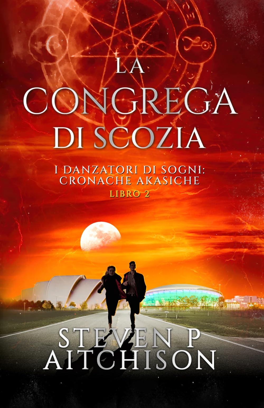 La Congrega di Scozia: I Danzatori di Sogni: Cronache Akasiche - Libro 2