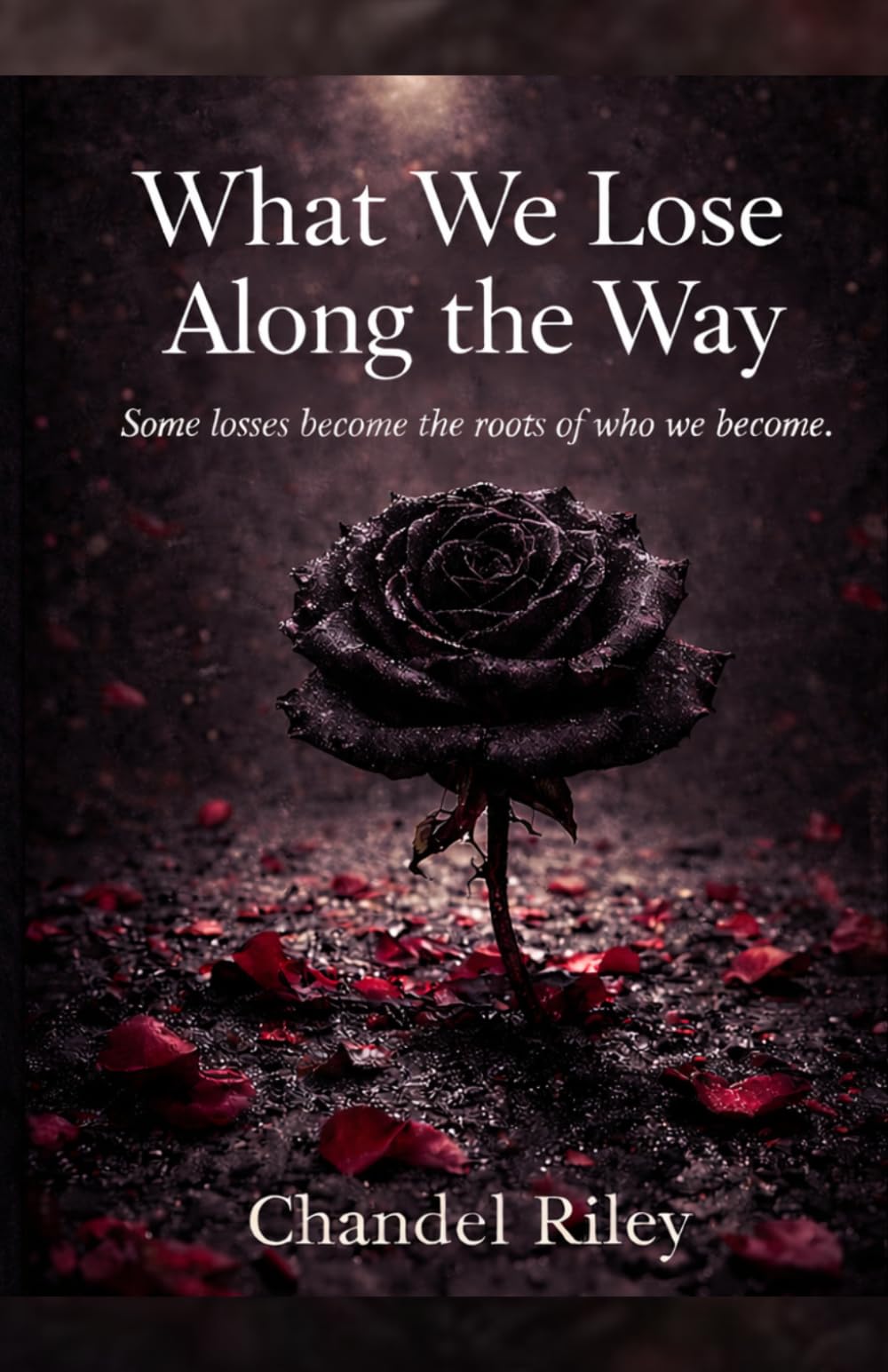 What We Lose Along the Way: Some losses become the roots of who we become.