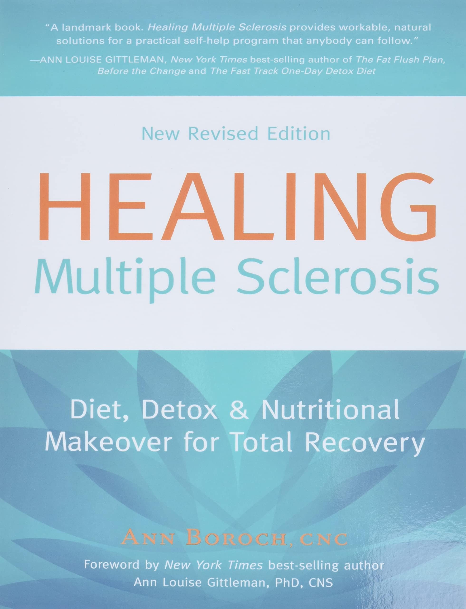 Healing Multiple Sclerosis: Diet, Detox & Nutritional Makeover for Total Recovery, New Revised Edition