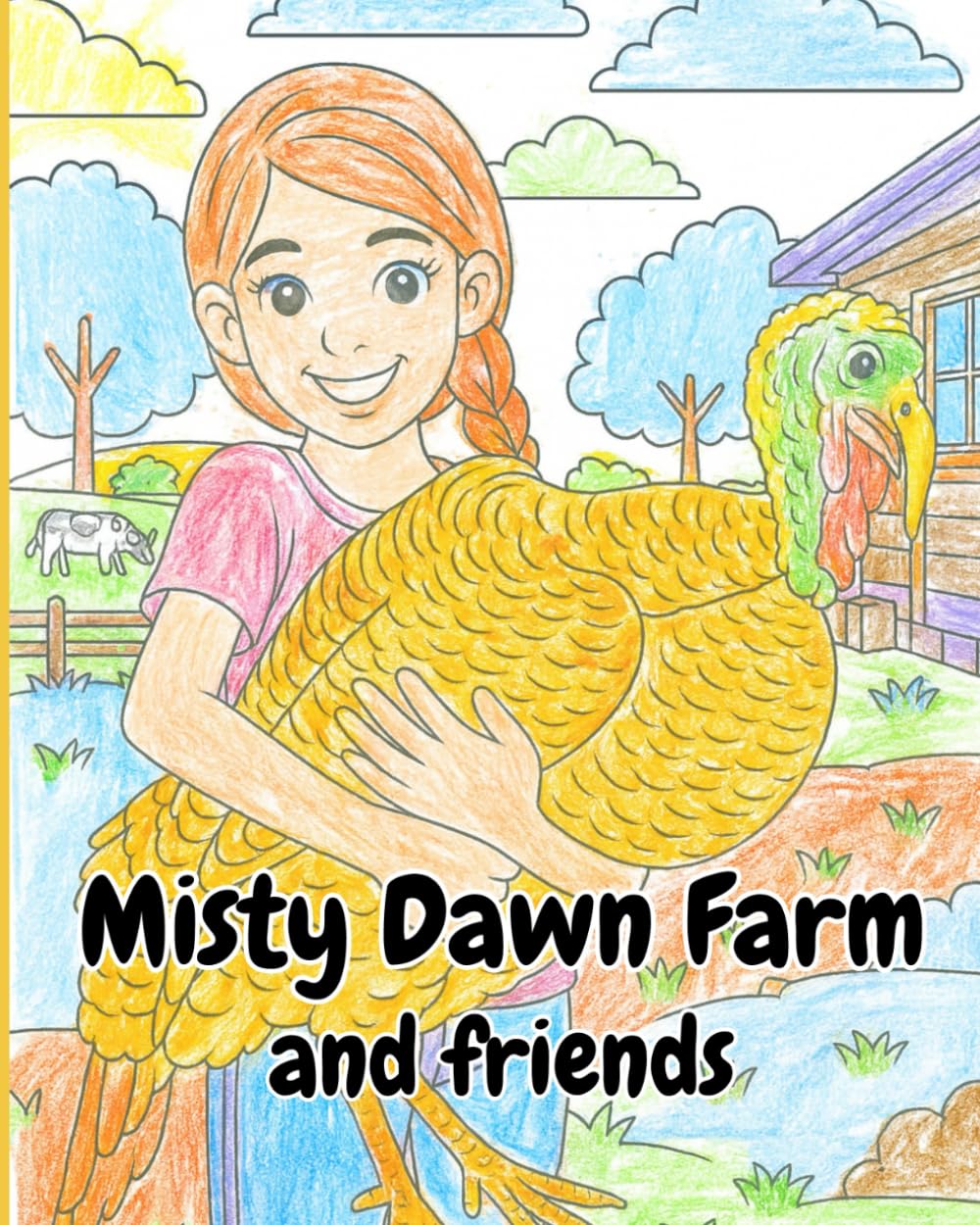Misty Dawn Farm and friends: Coloring Book for All Ages (Farm Fun Coloring Books)