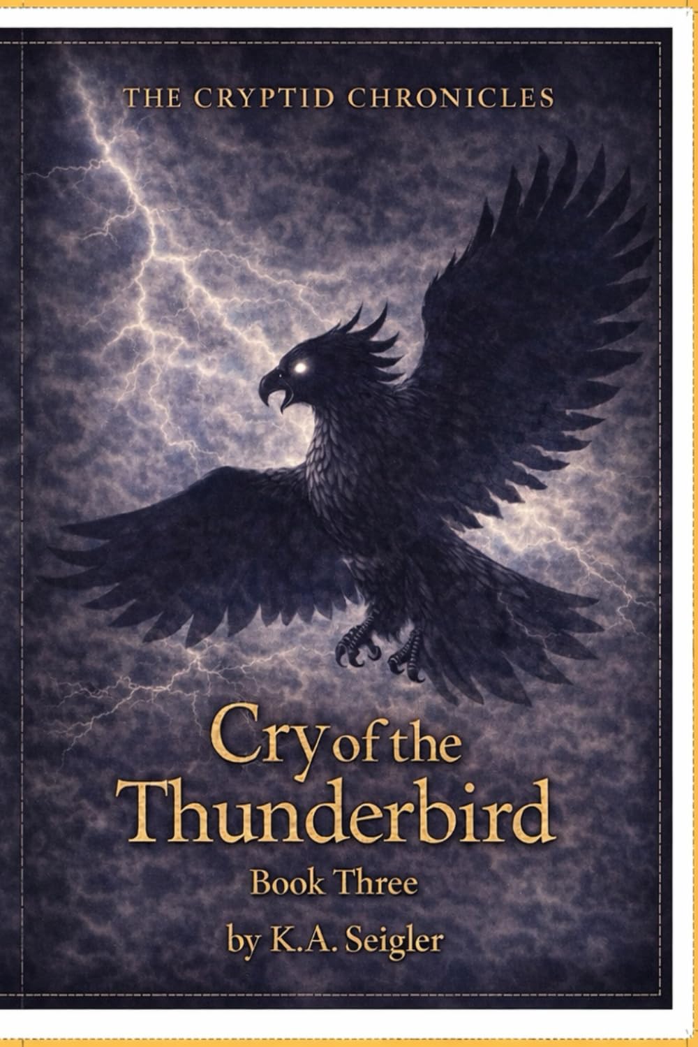 The Cryptid Chronicles: Cry of the Thunderbird: Book 3