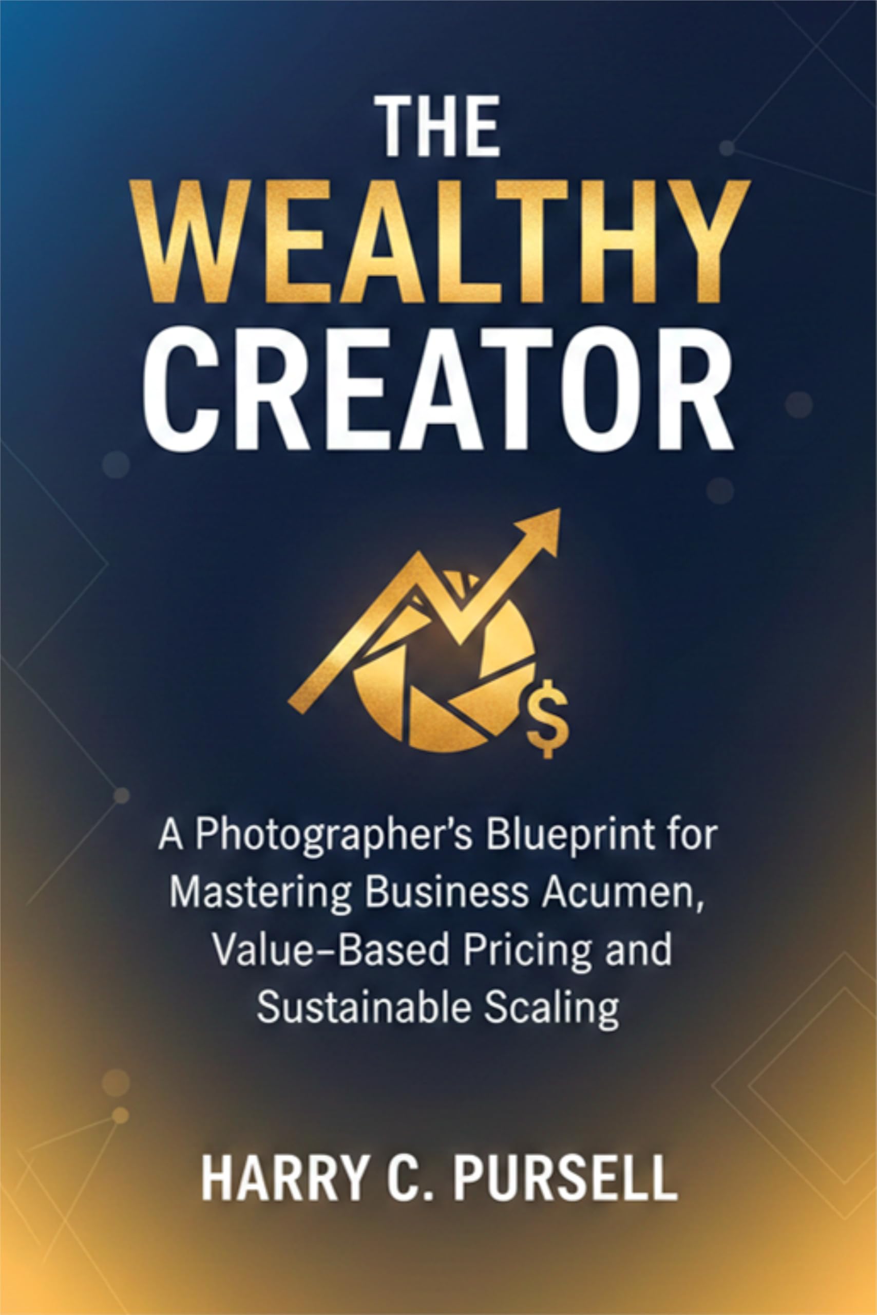 The Wealthy Creator business blueprint photography pour apprendre le scaling et les prix photo
