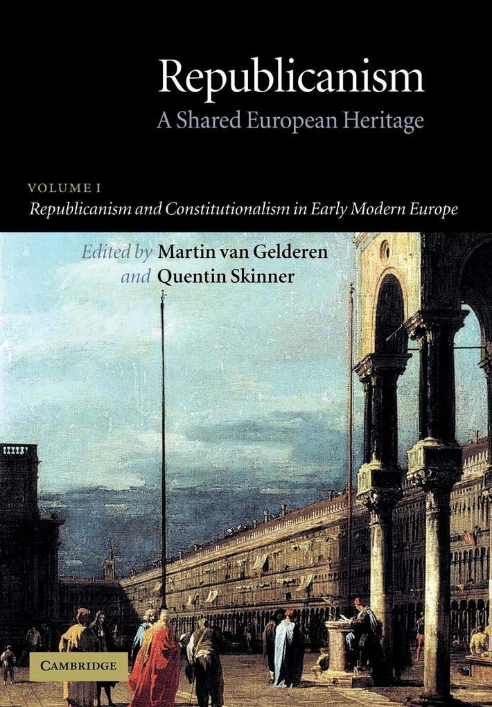 Republicanism: A Shared European Heritage: 01