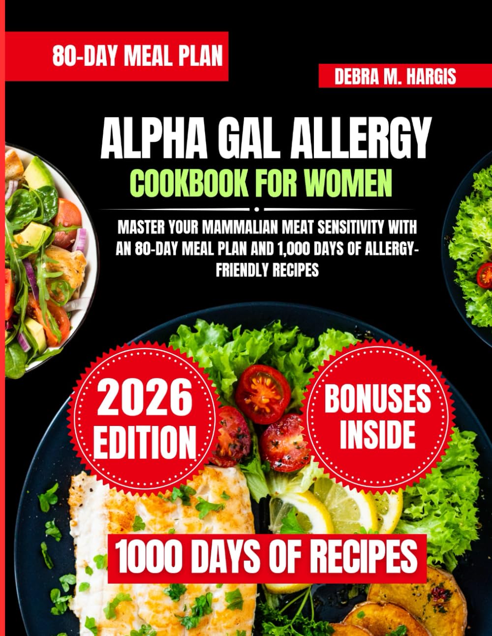 Alpha Gal Allergy Cookbook For Women: Master Your Mammalian Meat Sensitivity with an 80-Day Meal Plan and 1,000 Days of Allergy-Friendly Recipes ...