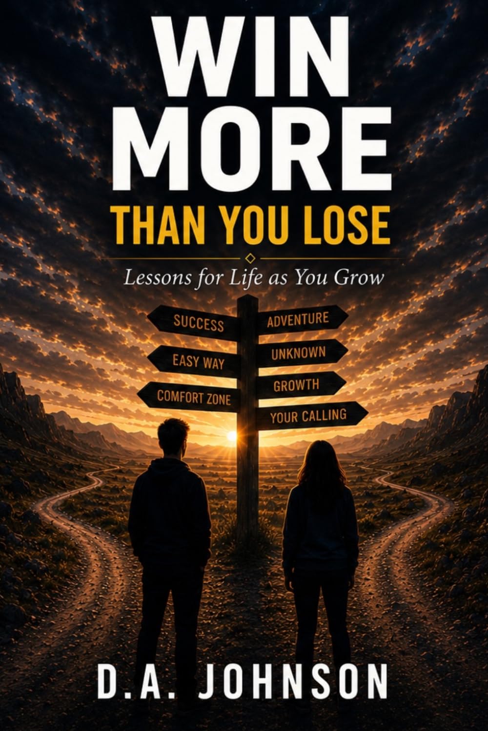 Win More Than You Lose: Lesson for Life as you Grow