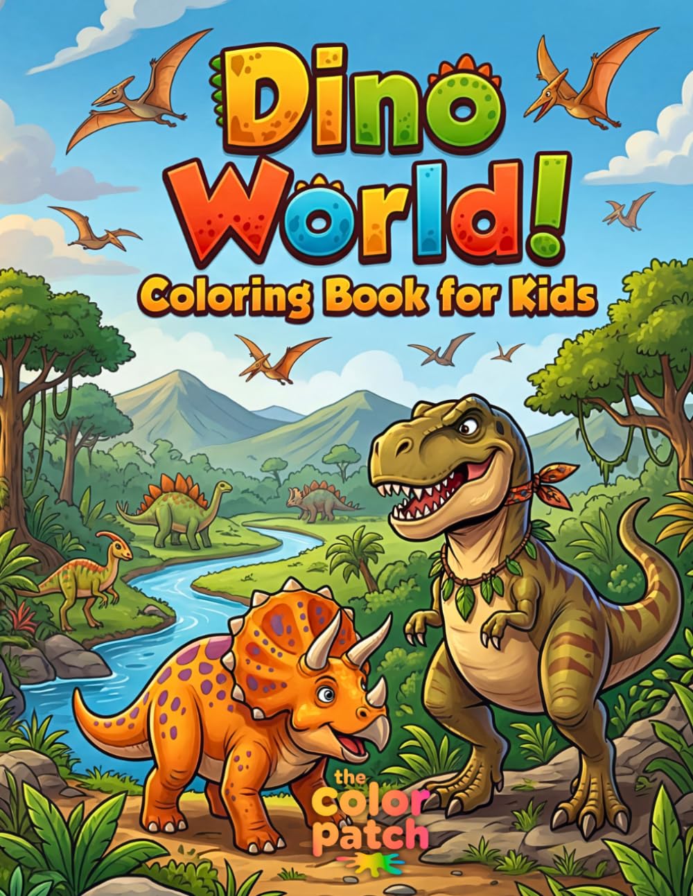 Dino World!: Coloring Book for Kids: Fun Dinosaur Adventures to Color