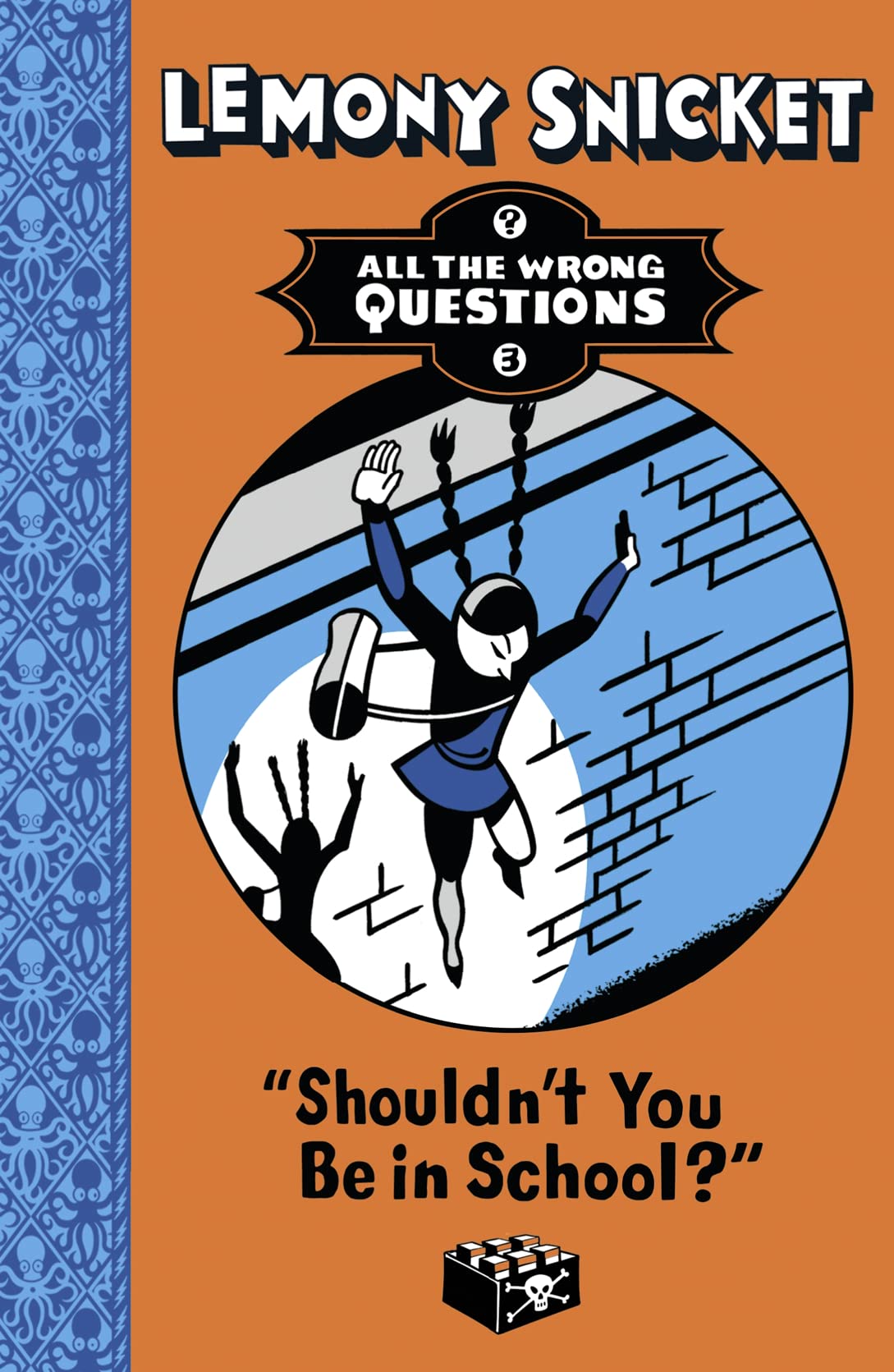Shouldn't You Be in School? (All The Wrong Questions) Paperback – 4 Jun. 2015