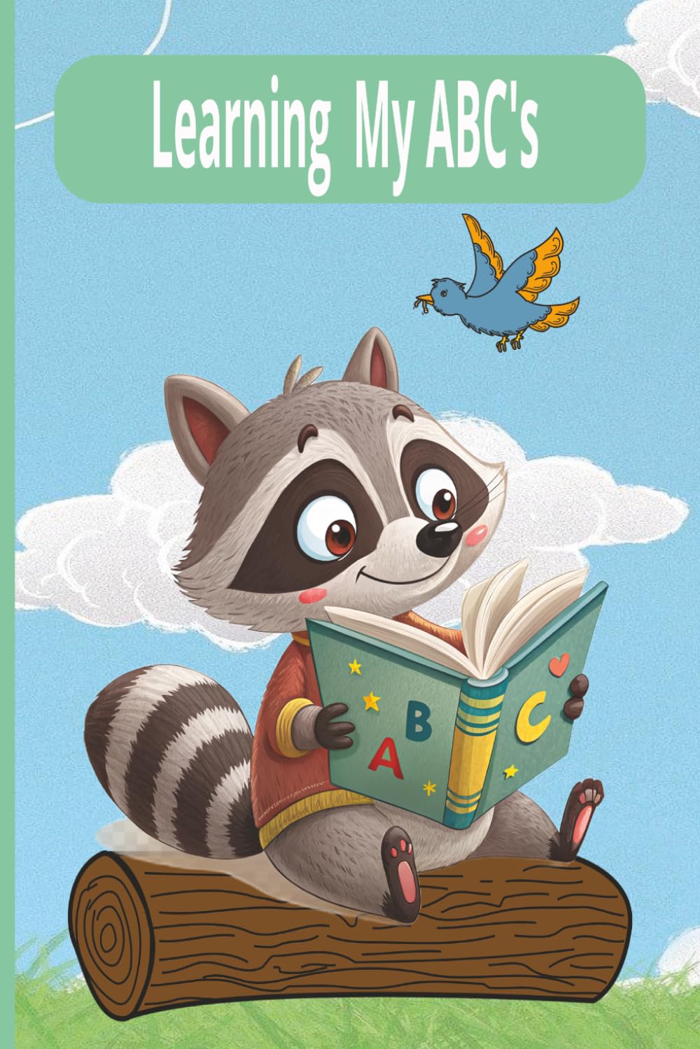 Learning My ABC's Book: Children's ABC Book for Starting Early Reading Skills, Recognizing Letters, Strengthening Memory, and More / 6x9 Inches with ... / Great for Gift Ideas for Someone Special