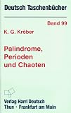 Deutsch Taschenbücher, Nr.99, Palindrome, Perioden und Chaoten
