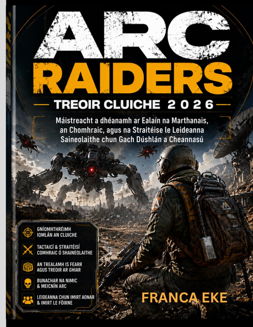 ARC RAIDERS TREOIR CLUICHE 2026: Máistreacht a dhéanamh ar Ealaín na Marthanais, an Chomhraic, agus na Straitéise le Leideanna Saineolaithe chun Gach Dúshlán a Cheannasú