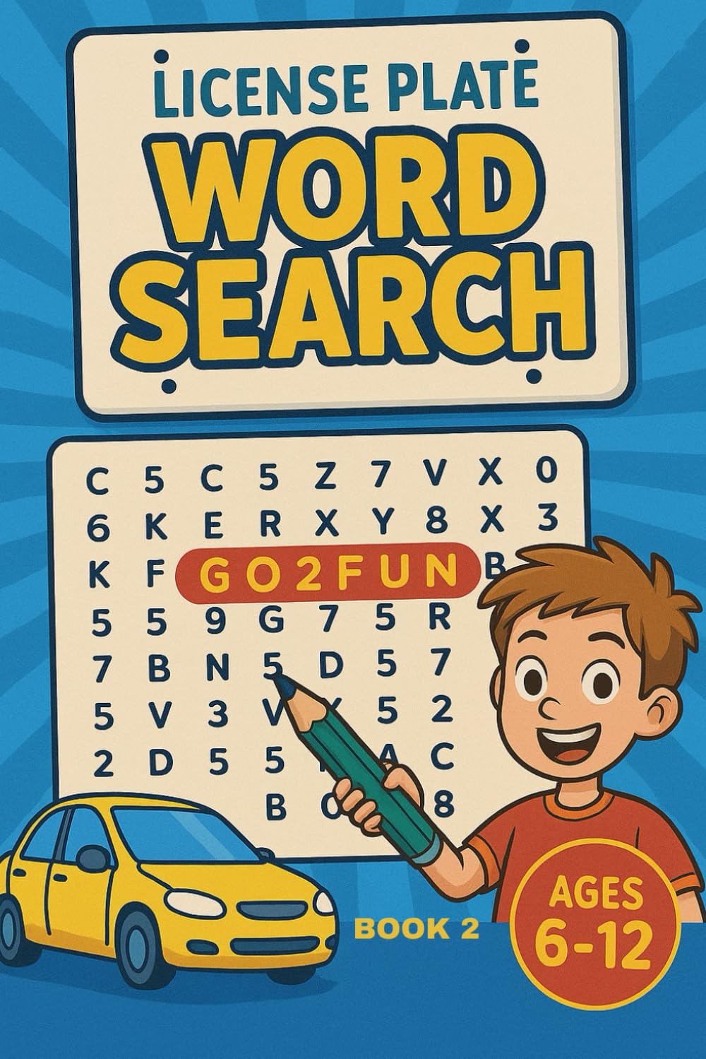 License Plate Word Search Book #2: For Kids Ages 6-12, A 6x9 Book With 80 Fun Puzzles To Solve