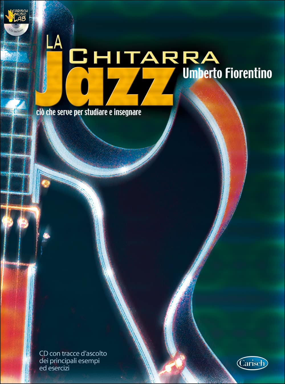 La chitarra jazz. Ciò che serve per studiare ed insegnare. Con CD