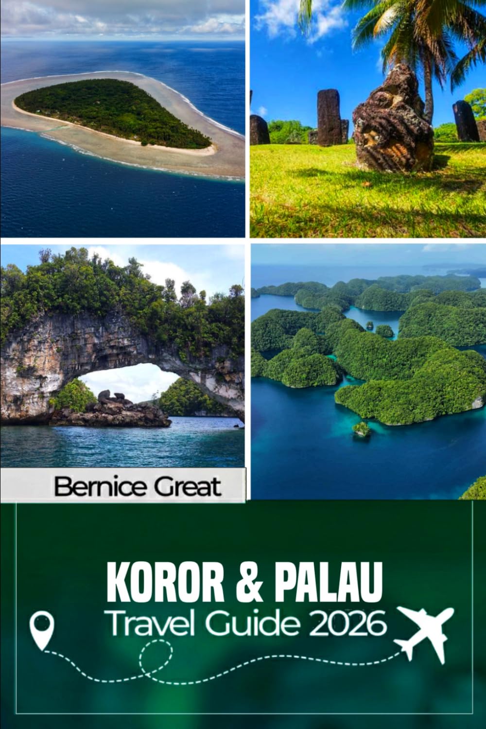Koror Palau Travel Guide 2026: Discover Koror, Babeldaob, Peleliu, Angaur & Kayangel: Rock Islands, Jellyfish Lake, world-class diving, hidden beaches, map, travel tips & itineraries